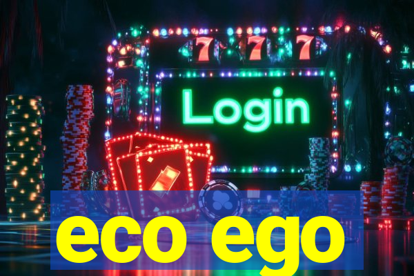 eco ego